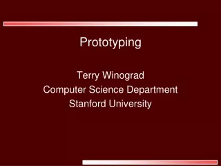 Prototyping Terry Winograd Computer Science Department  Stanford University
