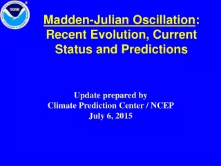 Madden-Julian Oscillation : Recent Evolution, Current Status and Predictions