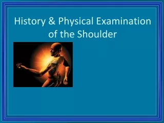 History &amp; Physical Examination of the Shoulder