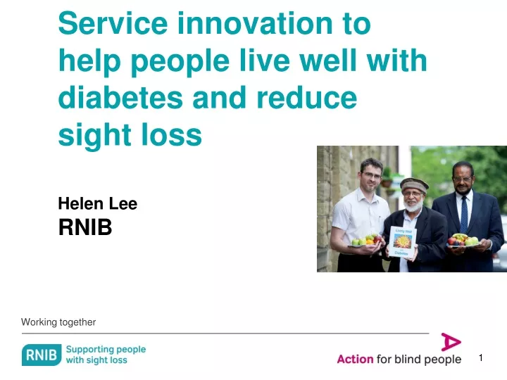 service innovation to help people live well with diabetes and reduce sight loss helen lee rnib