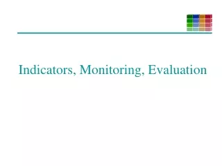 Indicators, Monitoring, Evaluation
