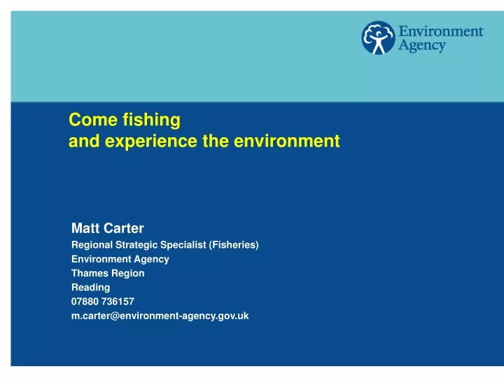 come fishing and experience the environment