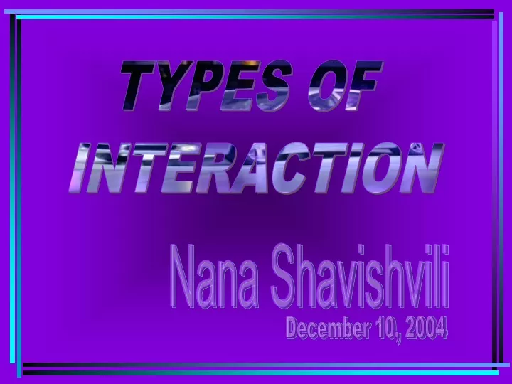 types of interaction