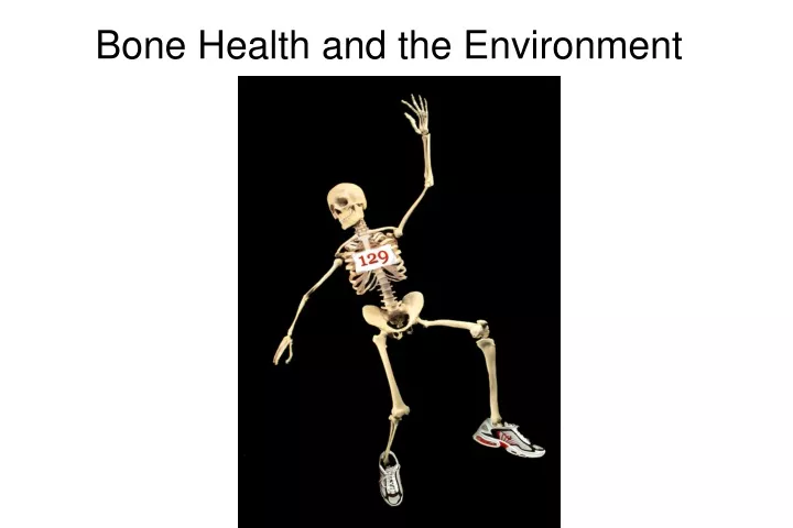 bone health and the environment