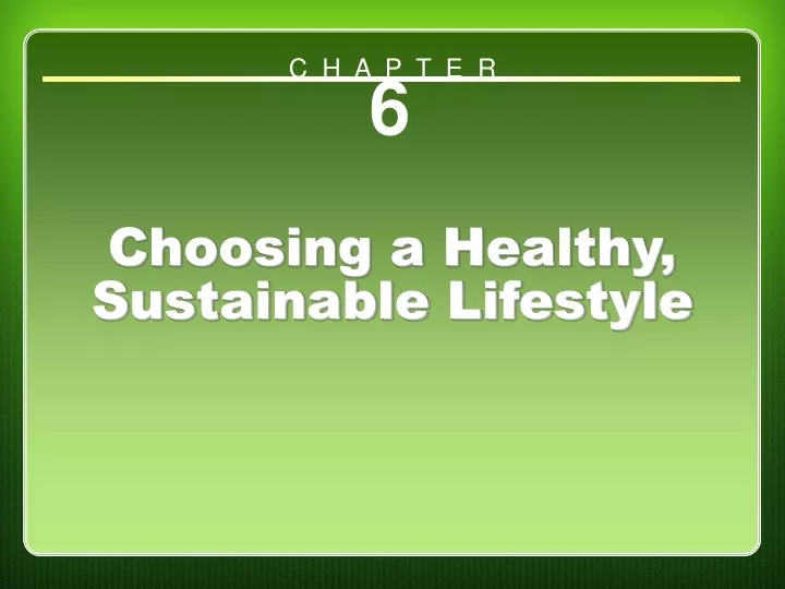 chapter 6 choosing a healthy sustainable lifestyle