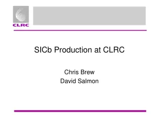SICb Production at CLRC