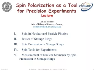 Spin Polarization as a Tool for Precision Experiments