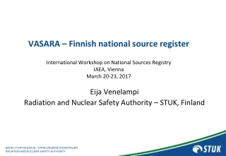 Eija Venelampi Radiation and Nuclear Safety Authority – STUK, Finland