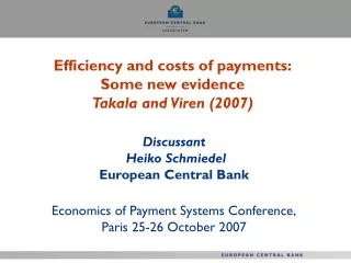 Efficiency and costs of payments: Some new evidence Takala and Viren (2007)
