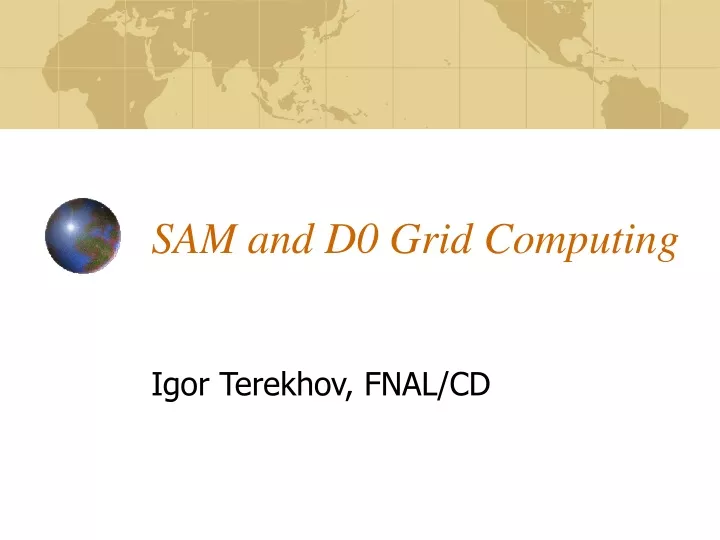 sam and d0 grid computing