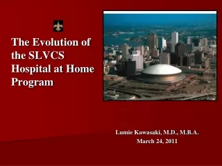 The Evolution of the SLVCS Hospital at Home Program