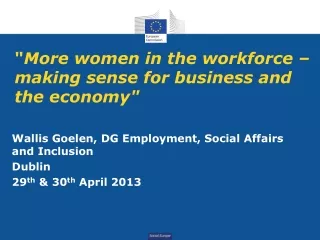 &quot; More women in the workforce – making sense for business and the economy&quot;
