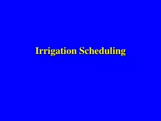 Irrigation Scheduling
