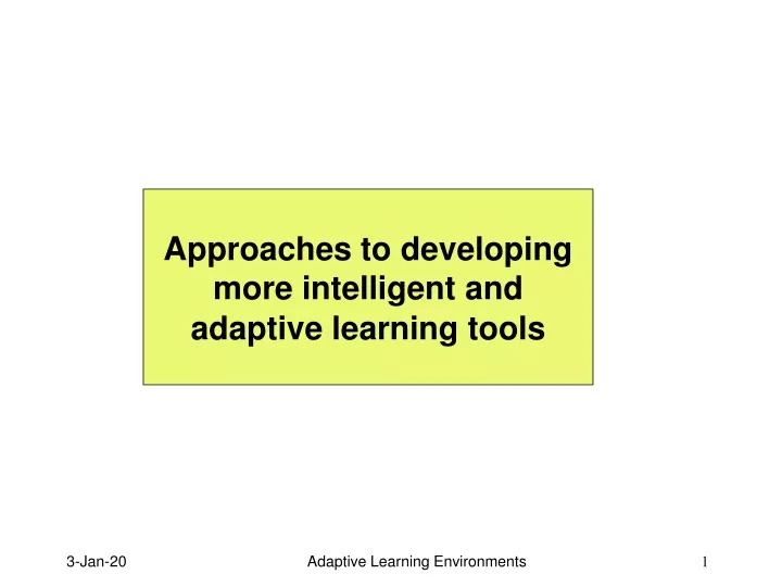approaches to developing more intelligent and adaptive learning tools
