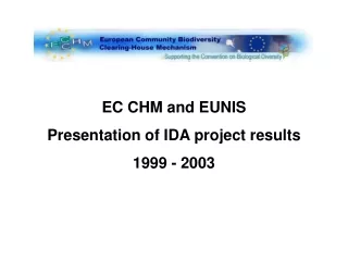 EC CHM and EUNIS Presentation of IDA project results 1999 - 2003
