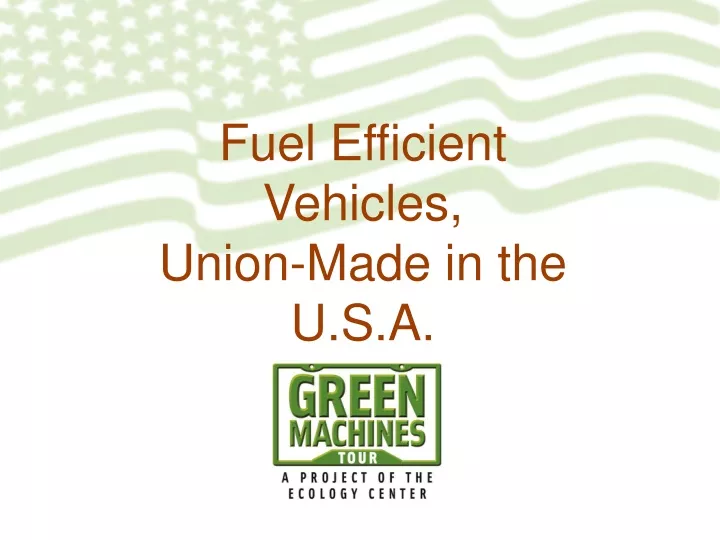 fuel efficient vehicles union made in the u s a