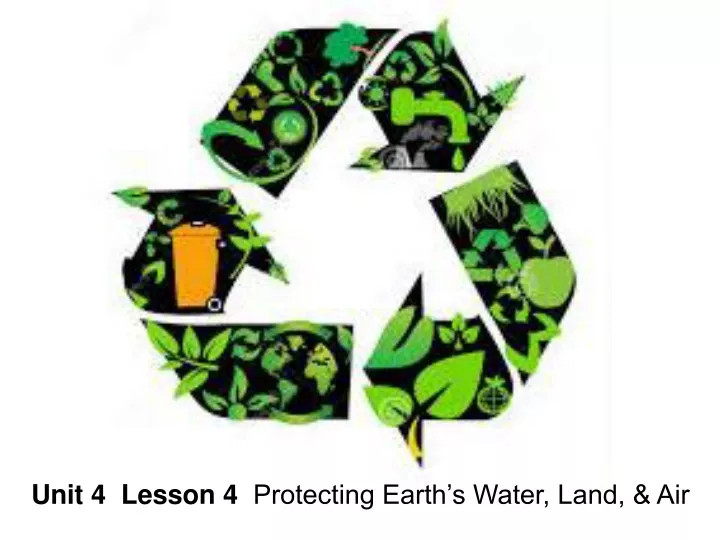 unit 4 lesson 4 protecting earth s water land air