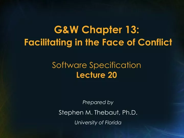 g w chapter 13 facilitating in the face of conflict software specification lecture 20