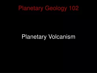 Planetary Geology 102