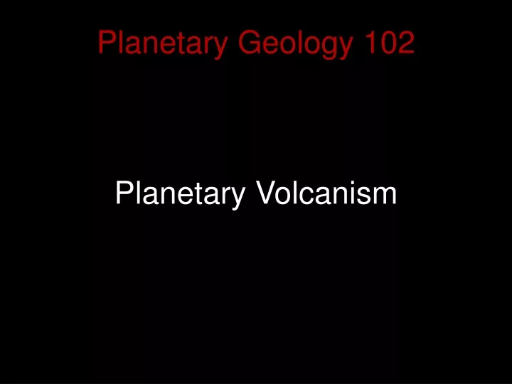 planetary geology 102