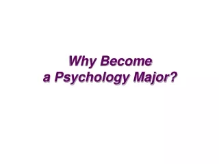 Why Become  a Psychology Major?