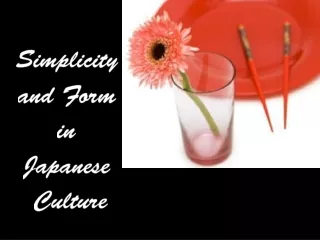 Simplicity  and Form in  Japanese  Culture