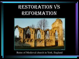 Restoration VS Reformation