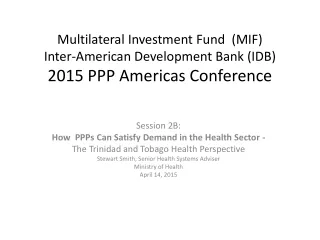 Session 2B:  How  PPPs Can Satisfy Demand in the Health Sector -