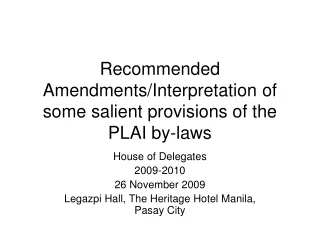 Recommended Amendments/Interpretation of some salient provisions of the  PLAI by-laws