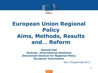 European Union Regional Policy Aims, Methods, Results and …  Reform