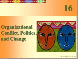 Organizational Conflict, Politics, and Change
