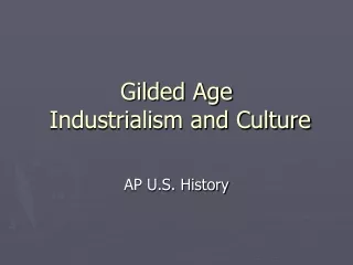 Gilded Age  Industrialism and Culture