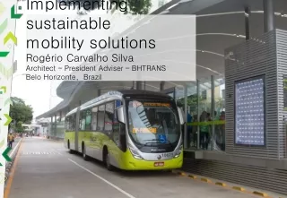 Implementing sustainable mobility solutions Rogério Carvalho Silva