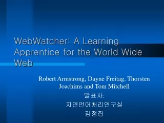 WebWatcher: A Learning Apprentice for the World Wide Web