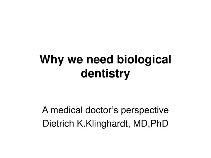 why we need biological dentistry