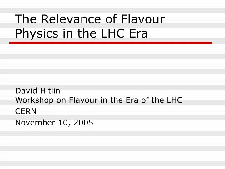 the relevance of flavour physics in the lhc era