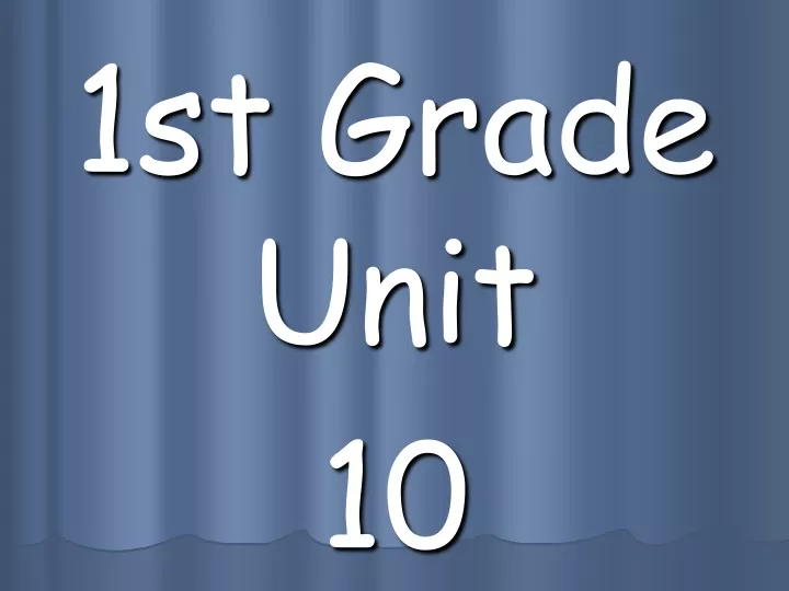 1st grade unit 10