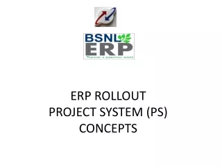 ERP ROLLOUT  PROJECT SYSTEM (PS) CONCEPTS