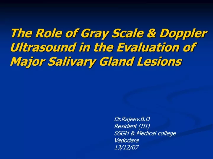 the role of gray scale doppler ultrasound in the evaluation of major salivary gland lesions