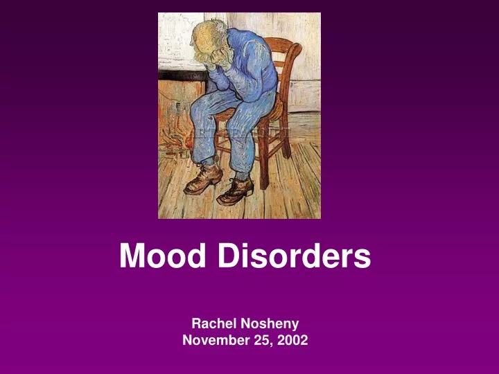 mood disorders rachel nosheny november 25 2002