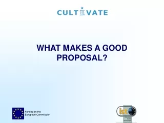 WHAT MAKES A GOOD PROPOSAL?