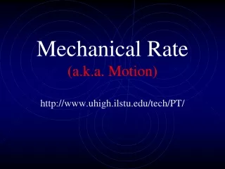 Mechanical Rate (a.k.a. Motion)