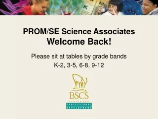 PROM/SE Science Associates Welcome Back!