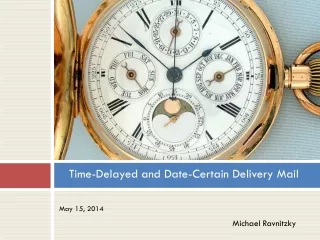Time-Delayed and Date-Certain Delivery Mail