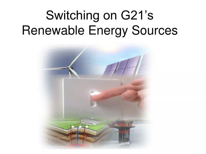 switching on g21 s renewable energy sources