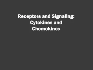 Receptors and Signaling: Cytokines and Chemokines