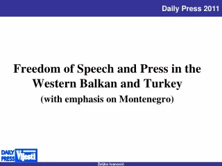 Freedom of Speech and Press in the Western Balkan and Turkey (with emphasis on Montenegro)