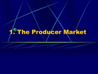 1. The Producer Market