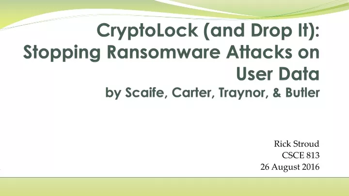 cryptolock and drop it stopping ransomware attacks on user data by scaife carter traynor butler