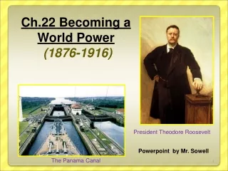 Ch.22 Becoming a World Power  (1876-1916)